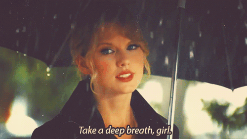 Taylor Swift - Fifteen GIF | Take a deep breath